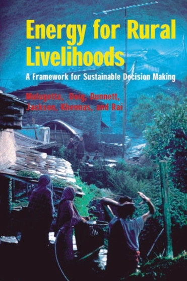 Energy For Rural Livelihoods : A framework for sustainable decision making by Alison Doig - Paperback