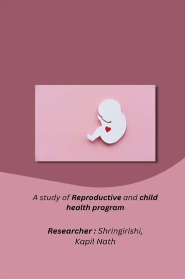 A study of Reproductive and child health program by Shringirishi Kapil Nath R - Paperback