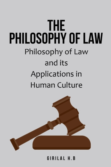 Philosophy of Law and its Applications in Human Culture by Girilal H B - Paperback