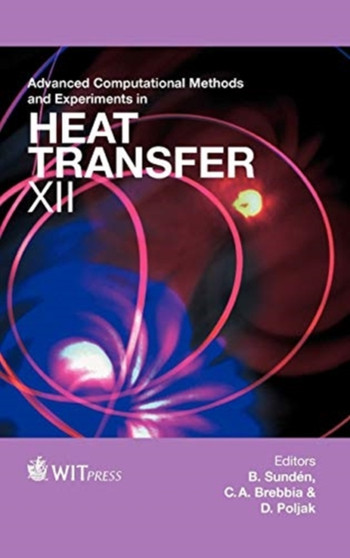 Advanced Computational Methods and Experiments in Heat Transfer : XII : 75 by B. Sunden - Hardback