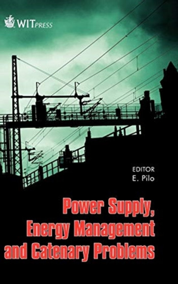 Power Supply, Energy Management and Catenary Problems by Eduardo Pilo - Hardback