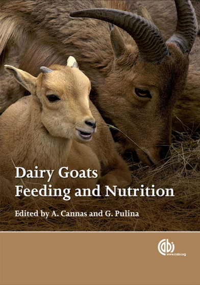 Dairy Goats, Feeding and Nutrition by Antonello Cannas - Hardback
