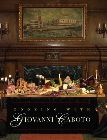 Cooking with Giovanni Caboto : Regional Italian Cuisine
