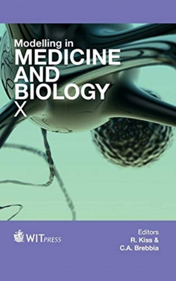 Modelling in Medicine and Biology : X : 17 by R. Kiss - Hardback