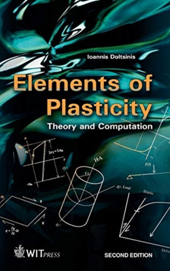 Elements of Plasticity : Theory and Computation : No. 1 by I. Doltsinis - Hardback