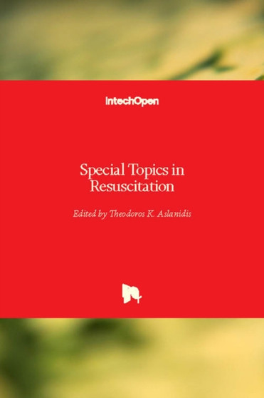 Special Topics in Resuscitation by Theodoros K. Aslanidis - Hardback
