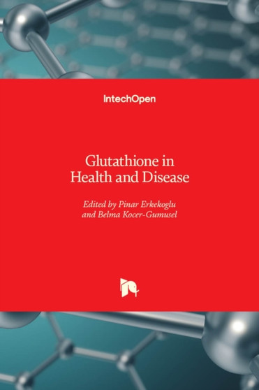 Glutathione in Health and Disease by Pinar Erkekoglu - Hardback