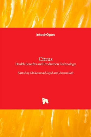 Citrus : Health Benefits and Production Technology by Muhammad Sajid - Hardback