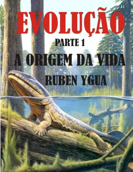 A Origem Da Vida : Evolucao : 1 by Ruben Ygua - Paperback