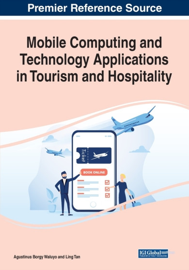 Mobile Computing and Technology Applications in Tourism and Hospitality by Agustinus Borgy Waluyo - Paperback