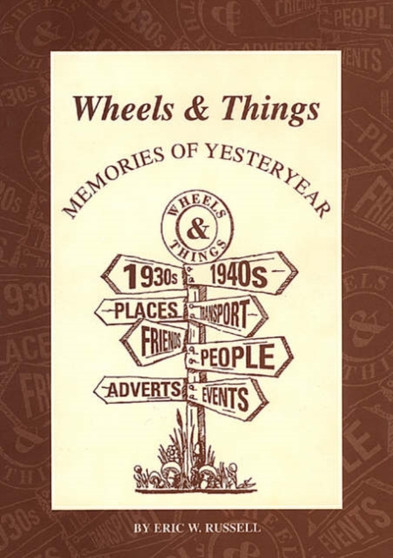 Wheels and Things : Memories of Yesteryear by Eric W. Russell - Paperback