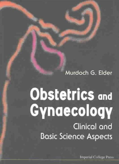 Obstetrics And Gynaecology: Clinical And Basic Science Aspects by Murdo G. Elder - Paperback