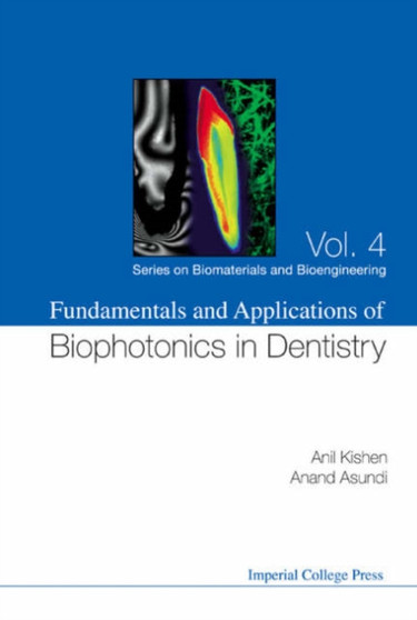 Fundamentals And Applications Of Biophotonics In Dentistry : 4 by Anil Kishen - Hardback