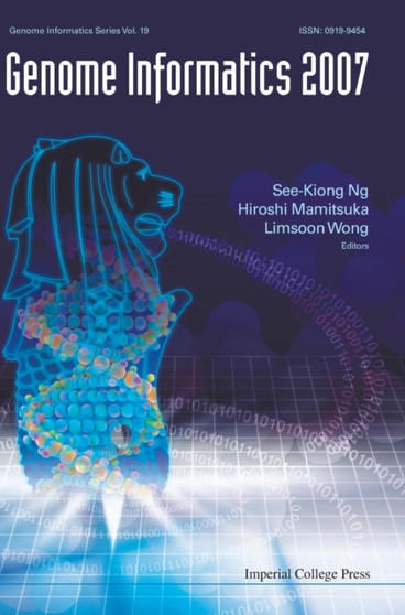 Genome Informatics 2007: Genome Informatics Series Vol. 19 - Proceedings Of The 18th International Conference by Limsoon Wong - Hardback
