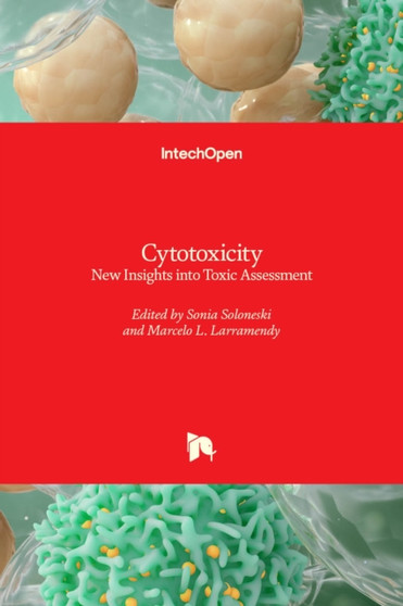 Cytotoxicity : New Insights into Toxic Assessment by Sonia Soloneski - Hardback