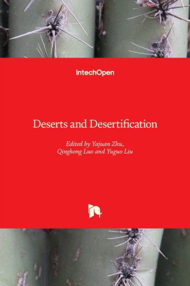 Deserts and Desertification by Yajuan Zhu - Hardback