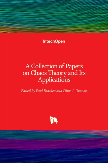 A Collection of Papers on Chaos Theory and Its Applications by Paul Bracken - Hardback