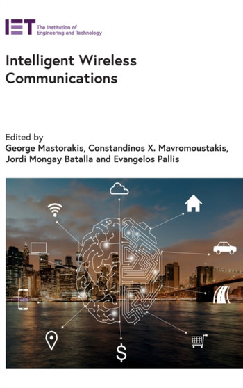 Intelligent Wireless Communications by George Mastorakis - Hardback