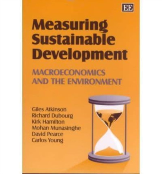 Measuring Sustainable Development : Macroeconomics and the Environment by Giles Atkinson - Paperback
