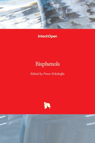 Bisphenols by P????nar Erkekoglu - Hardback