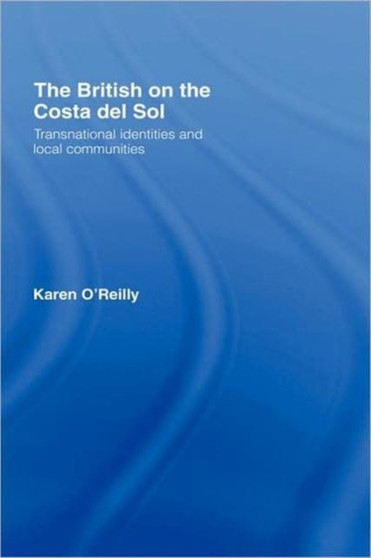 The British on The Costa Del Sol by Karen O'Reilly - Hardback