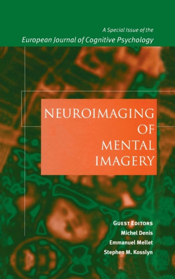Neuroimaging of Mental Imagery : A Special Issue of the European Journal of Cognitive Psychology by Michel Denis - Hardback
