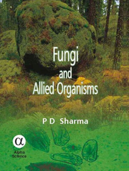 Fungi and Allied Organisms by P.D. Sharma - Hardback