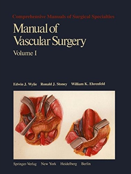 Manual of Vascular Surgery by E.J. Wylie - Paperback
