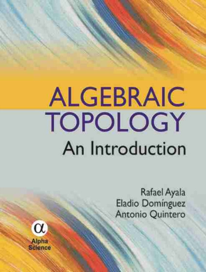 Algebraic Topology : An Introduction by Rafael Ayala - Hardback