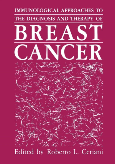 Immunological Approaches to the Diagnosis and Therapy of Breast Cancer by G.P. Talwar - Paperback