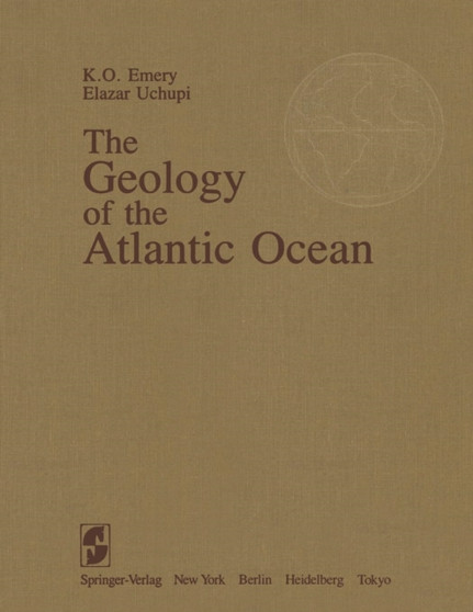 The Geology of the Atlantic Ocean by Kenneth O. Emery - Paperback
