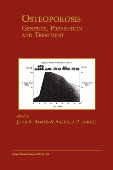 Osteoporosis: Genetics, Prevention and Treatment : Genetics, Prevention and Treatment : 3 by John S. Adams - Paperback
