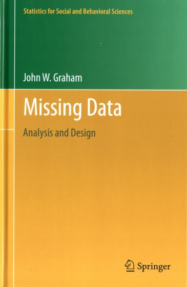 Missing Data : Analysis and Design by John W. Graham - Hardback
