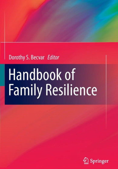 Handbook of Family Resilience by Dorothy S. Becvar - Paperback