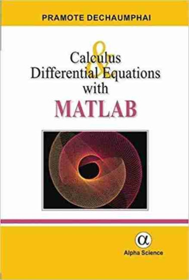 Calculus and Differential Equations with MATLAB by Pramote Dechaumphai - Hardback