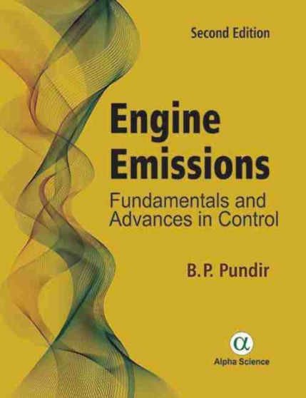 Engine Emissions : Fundamentals and Advances in Control by B.P. Pundir - Hardback