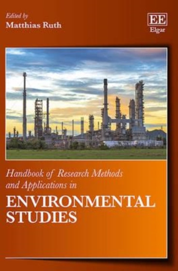 Handbook of Research Methods and Applications in Environmental Studies by Matthias Ruth - Hardback