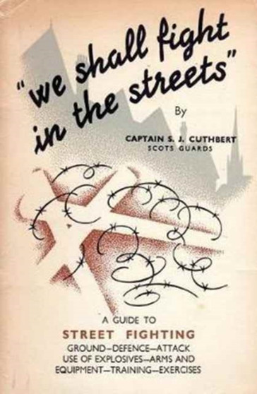 We Shall Fight in the Streets : Guide to Street Fighting by S J Cuthbert - Paperback