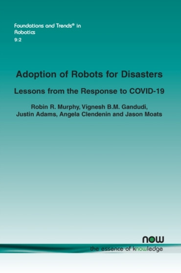 Adoption of Robots for Disasters : Lessons from the Response to COVID-19 by Robin R. Murphy - Paperback