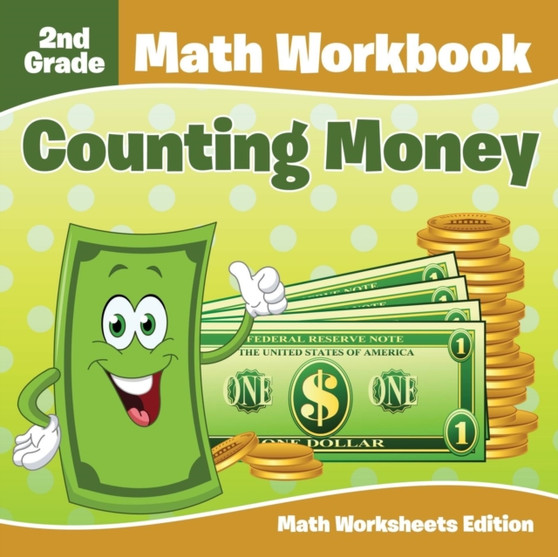 2nd Grade Math Workbook : Counting Money | Math Worksheets Edition by Baby Professor - Paperback