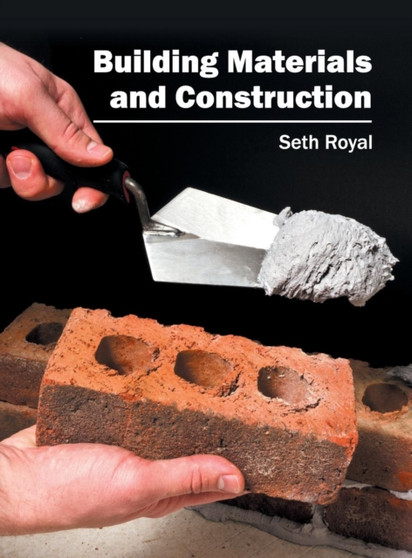 Building Materials and Construction by Seth Royal - Hardback