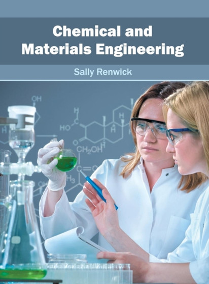 Chemical and Materials Engineering by Sally Renwick - Hardback