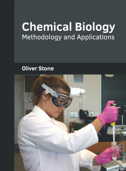 Chemical Biology: Methodology and Applications by Oliver Stone - Hardback