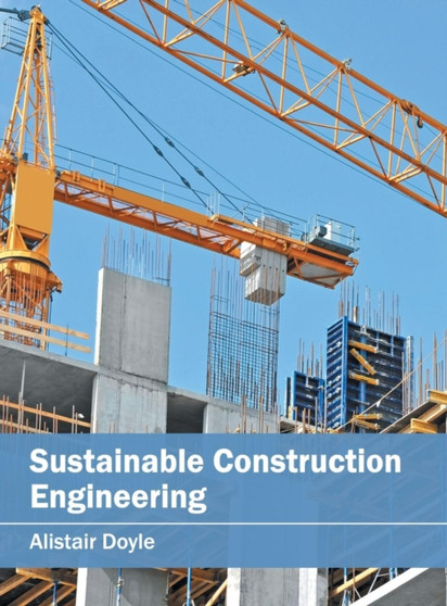Sustainable Construction Engineering by Alistair Doyle - Hardback