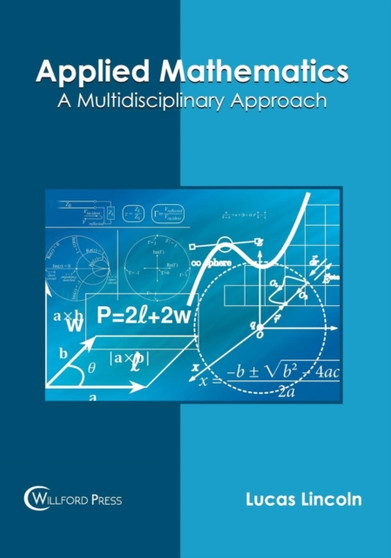 Applied Mathematics: A Multidisciplinary Approach by Lucas Lincoln - Hardback