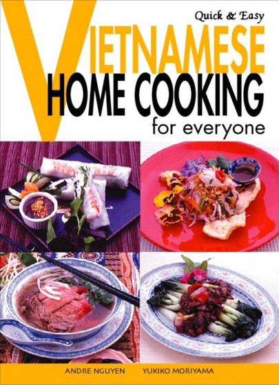 Quick & Easy Vietnamese : Home Cooking for Everyone : 1