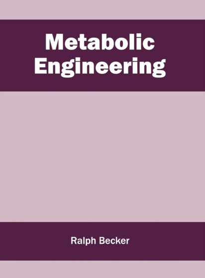 Metabolic Engineering by Ralph Becker - Hardback