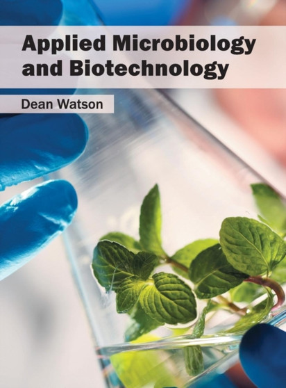 Applied Microbiology and Biotechnology by Dean Watson - Hardback