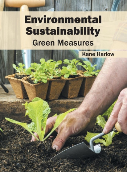 Environmental Sustainability: Green Measures by Kane Harlow - Hardback