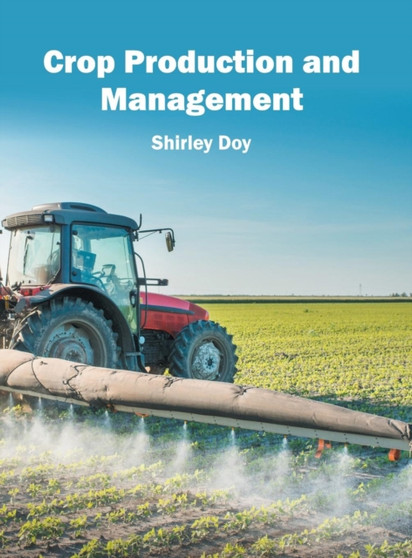 Crop Production and Management by Shirley Doy - Hardback